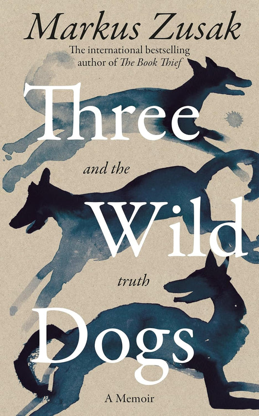 Three Wild Dogs (And the Truth) (English, Paperback, Markus Zusak)