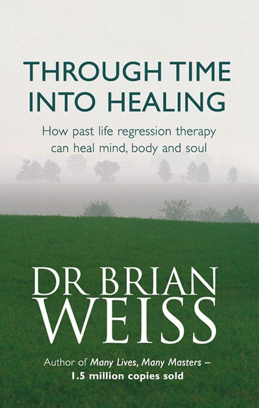 Through Time into Healing (English, Paperback, Brian Weiss)