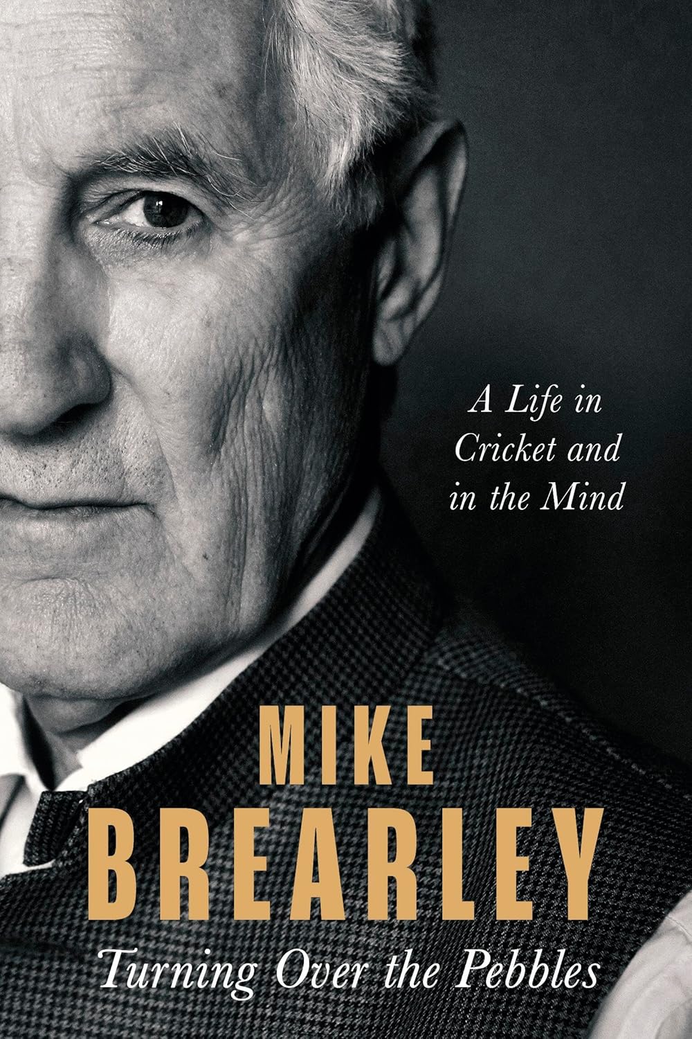 Turning Over The Pebbles (B PB) (English, Paperback, Mike Brearley)