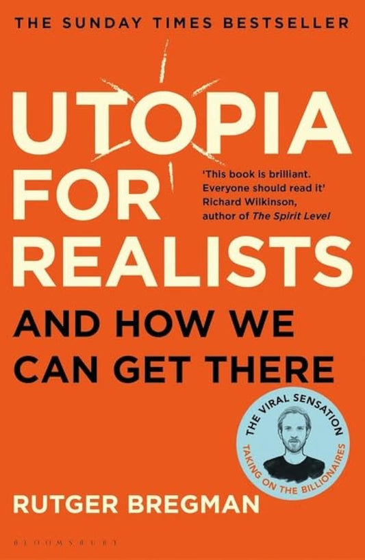Utopia For Realists (English, Paperback, Rutger Bregman)