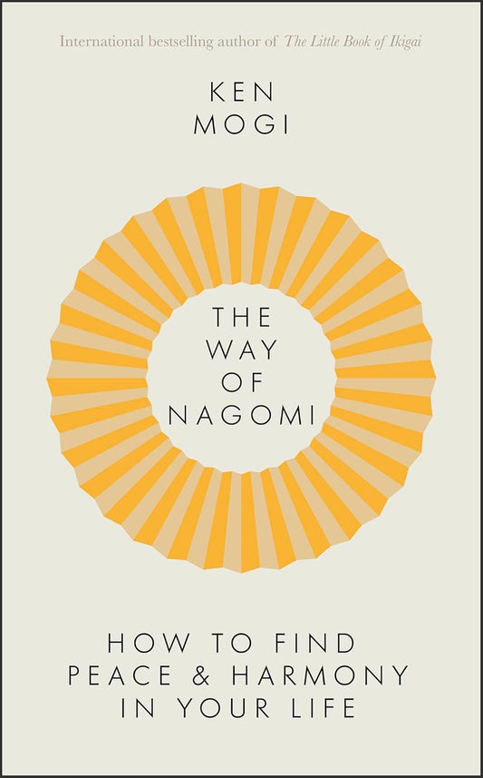 Way of Nagomi (English, Paperback, Ken Mogi)