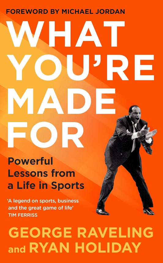 What You're Made For (English, Paperback, Ryan Holiday & George Raveling)