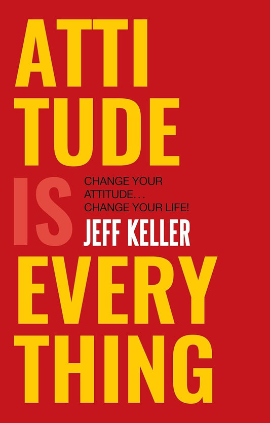 Attitude is Everything : Change your attitude change your life! (English, Paperback, Jeff Keller)