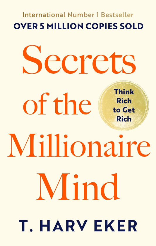 Cover of the book Secrets of the Millionaire Mind by T. Harv Eker, a practical guide to mastering wealth principles and achieving financial success.