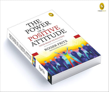 The Power of A Positive Attitude (English, Paperback, Roger Fritz and Arthur R. Pell)