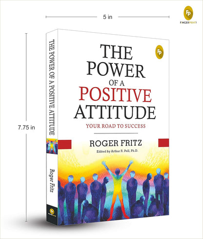 The Power of A Positive Attitude (English, Paperback, Roger Fritz and Arthur R. Pell)