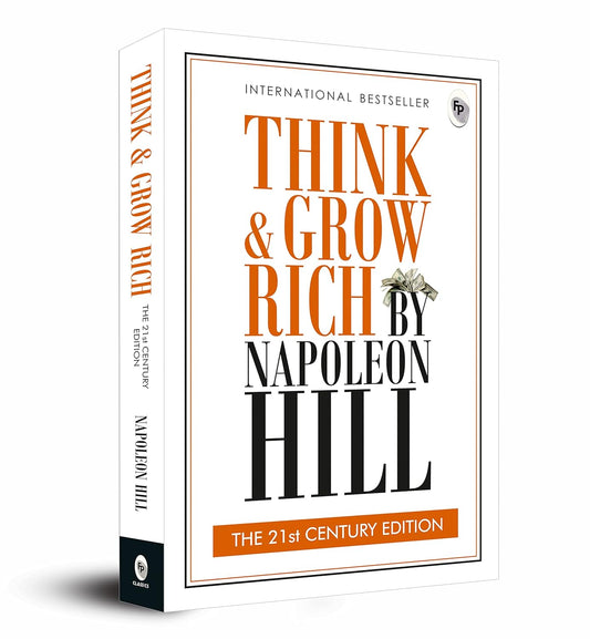 Think and Grow Rich: THE 21st CENTURY EDITION (English, Paperback, Napoleon Hill)